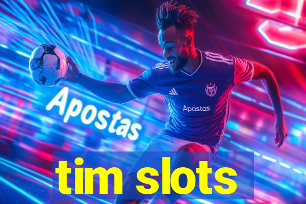 tim slots